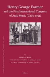 book Henry George Farmer and the First International Congress of Arab Music (Cairo 1932)