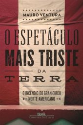 book O espetáculo mais triste da Terra: O incêndio do Gran Circo Norte-Americano