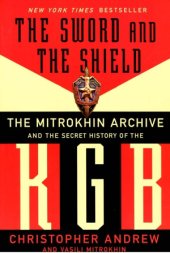 book The Sword And The Shield  The Mitrokhin Archive And The Secret History Of The KGB