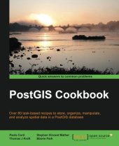 book PostGIS Cookbook: Over 80 Task-Based Recipes to Store, Organize, Manipulate and Analyze Spatial Data in a PostGIS Database