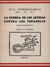 book Raíces y consecuencias de la Guerra de los Aztecas contra los Tepanecas de Azcapotzalco