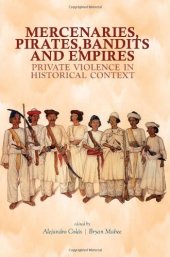 book Mercenaries, Pirates, Bandits, and Empires: Private Violence in Historical Context