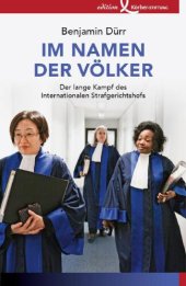 book Im Namen der Völker. Der lange Kampf des Internationalen Strafgerichtshofs