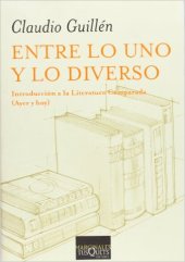 book Entre lo uno y lo diverso: Introducción a la Literatura Comparada (Ayer y hoy)