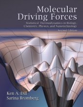 book Molecular Driving Forces: Statistical Thermodynamics in Biology, Chemistry, Physics, and Nanoscience