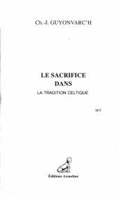 book Le sacrifice dans la tradition Celtique : les rites, la doctrine et les techniques