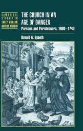 book The Church in an Age of Danger: Parsons and Parishioners, 1660-1740