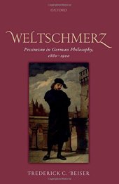 book Weltschmerz: Pessimism in German Philosophy, 1860-1900