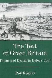 book The Text Of Great Britain: Theme and Design in Defoe’s Tour