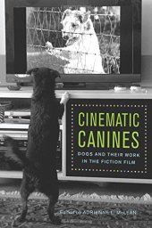 book Cinematic Canines: Dogs and Their Work in the Fiction Film