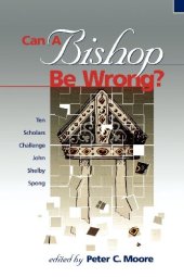 book Can a Bishop Be Wrong?: Ten Scholars Challenge John Shelby Spong