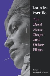 book Lourdes Portillo: The Devil Never Sleeps  and Other Films