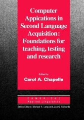 book Computer Applications in Second Language Acquisition: Foundations for Teaching, Testing and Research