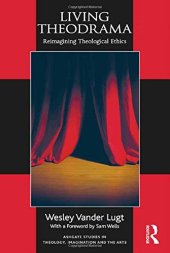 book Living Theodrama: Reimagining Theological Ethics