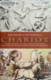 book Chariot  From Chariot to Tank, The Astounding Rise and Fall of the World's First War Machine