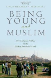 book Being Young and Muslim: New Cultural Politics in the Global South and North