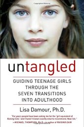 book Untangled: Guiding Teenage Girls Through the Seven Transitions into Adulthood