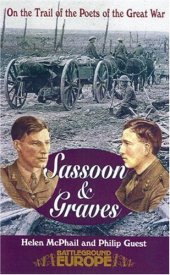 book Graves and Sassoon: On the Trail of the Poets of the Great War