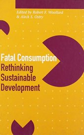 book Fatal Consumption: Rethinking Sustainable Development