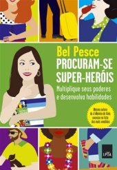 book Procuram-se super-heróis: multiplique seus poderes e desenvolva habilidades