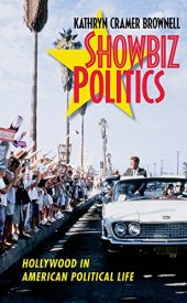 book Showbiz Politics: Hollywood in American Political Life