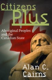 book Citizens Plus: Aboriginal Peoples and the Canadian State