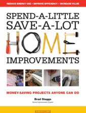 book Spend-A-Little Save-A-Lot Home Improvements  Money-Saving Projects Anyone Can Do