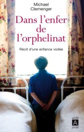 book Dans l’enfer de l’orphelinat. Récit d’une enfance