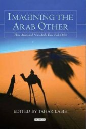 book Imagining the Arab Other: How Arabs and Non-Arabs Represent Each Other