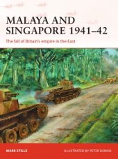 book Malaya and Singapore 1941–1942: The Fall of Britain’s Empire in the East