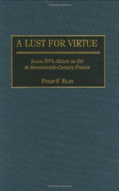 book A Lust for Virtue: Louis XIV’s Attack on Sin in Seventeenth-Century France