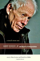 book A Touch More Rare: Harry Berger, Jr., and the Arts of Interpretation