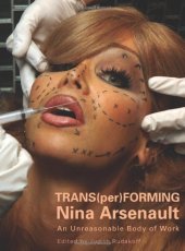 book Trans(per)Forming Nina Arsenault: An Unreasonable Body of Work