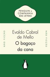 book O Bagaço da Cana: Os engenhos de açúcar do Brasil holandês