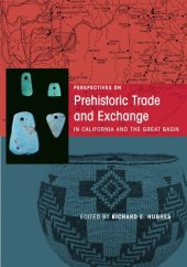 book Perspectives on Prehistoric Trade and Exchange in California and the Great Basin