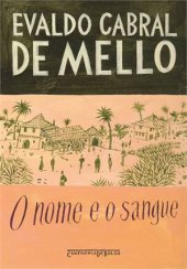 book O nome e o sangue: Uma parábola genealógica no Pernambuco colonial