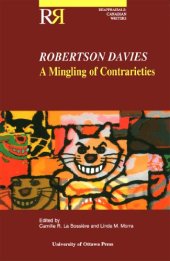 book Robertson Davies: A Mingling of Contrarieties