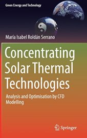 book Concentrating Solar Thermal Technologies: Analysis and Optimisation by CFD Modelling