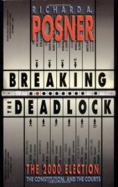 book Breaking the Deadlock: The 2000 Election, the Constitution, and the Courts