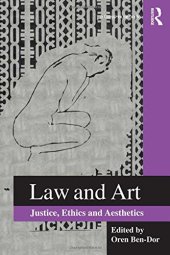 book Law and Art: Justice, Ethics and Aesthetics