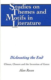 book Dislocating the End: Climax, Closure and the Invention of Genre