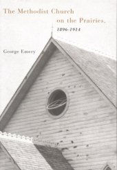 book The Methodist Church on the Prairies, 1896-1914