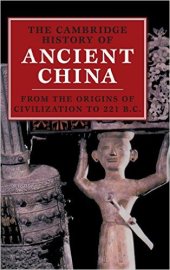 book The Cambridge History of Ancient China: From the Origins of Civilization to 221 BC