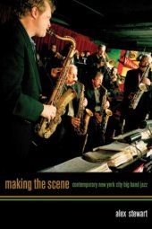 book Making the Scene: Contemporary New York City Big Band Jazz