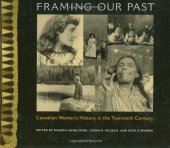 book Framing Our Past: Constructing Canadian Women’s History in the Twentieth Century