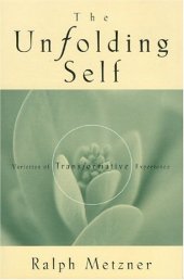 book The Unfolding Self: Varieties of Transformative Experience