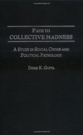 book Path to Collective Madness: A Study in Social Order and Political Pathology