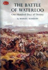 book The Battle of Waterloo  One Hundred Days of Destiny