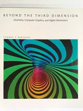 book Beyond the Third Dimension: Geometry, Computer Graphics, and Higher Dimensions