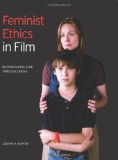 book Feminist Ethics in Film: Reconfiguring Care through Cinema